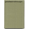 Gestaltwahrnehmungen by Karl Bühler