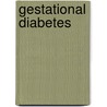 Gestational Diabetes by The American Dietetic Association