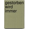 Gestorben wird immer by Christian F. Zander