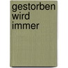 Gestorben wird immer by Christian F. Zander