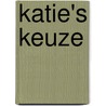 Katie's keuze door L. Plaja