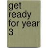 Get Ready For Year 3 by Judy Richardson