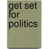 Get Set For Politics by Keith Faulks