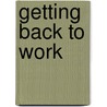 Getting Back to Work door Elka Jones