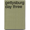 Gettysburg Day Three by Jeffry D. Wert