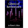 Ghosts Of Bordentown by S. Bice Arlene