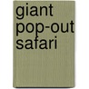Giant Pop-Out Safari by Chronicle Books Llc