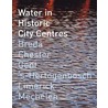 Water in Historic City Centres door Jetty Huisman