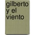 Gilberto Y El Viento