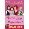 Girls Stick Together door Jean Ure