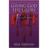 Giving God The Glory door Mae Simpson
