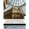 Gladiator of Ravenna door Theodore Martin