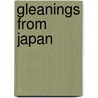 Gleanings From Japan door Walter G. Dickson