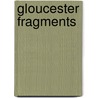 Gloucester Fragments by John Earle