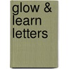 Glow & Learn Letters door Onbekend