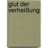 Glut der Verheißung