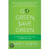 Go Green, Save Green by Nancy Sleeth
