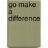 Go Make A Difference