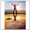 God Grew Tired Of Us door Michael S. Sweeney