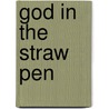 God In The Straw Pen door John Fort