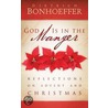 God Is In The Manger door Dietrich Bonhoeffer