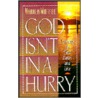 God Isn't in a Hurry door Warren W. Wiersbe
