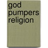 God Pumpers Religion door Marshall W. Fishwick