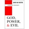 God, Power, And Evil by David Ray Griffin