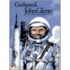 Godspeed, John Glenn door Richard Hilliard