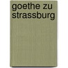 Goethe Zu Strassburg door Jakob Leyser