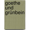 Goethe und Grünbein door Henning Heske