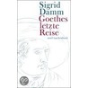 Goethes letzte Reise door Sigrid Damm