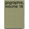 Gographie, Volume 18 door Soci T. De G. Og