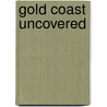 Gold Coast Uncovered by Unknown