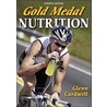 Gold Medal Nutrition by Glenn Cardwell