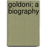 Goldoni; A Biography by H.C. 1865-1945 Chatfield-Taylor