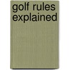 Golf Rules Explained by Steve Newell