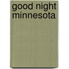 Good Night Minnesota door Joe Veno