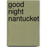 Good Night Nantucket door Anne Rosen