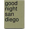 Good Night San Diego by Adam Gamble