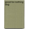 Good-For-Nothing Dog door Irene Schultz
