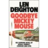 Goodbye Mickey Mouse by Len Deighton