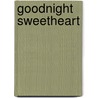 Goodnight Sweetheart door Charlotte Bingham