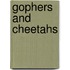 Gophers And Cheetahs