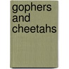 Gophers And Cheetahs door R. Neil Thiessen