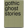 Gothic Ghost Stories by Allan S. Mott
