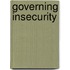 Governing Insecurity