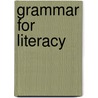 Grammar For Literacy by David Orme