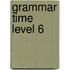 Grammar Time Level 6