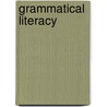 Grammatical Literacy by Susan M. Leist
